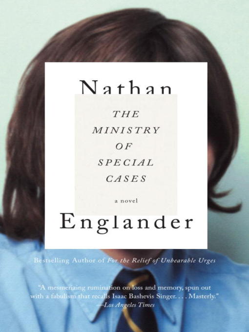 Title details for The Ministry of Special Cases by Nathan Englander - Wait list